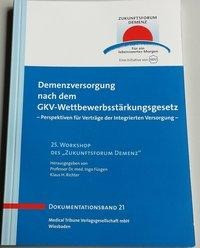 Demenzversorgung nach dem GKV-Wettbewerbsstärkungsgesetz - Perspektiven für Verträge der integrierte