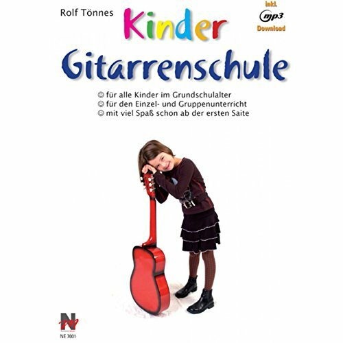 Kindergitarrenschule: Die neue Gitarrenschule für Kinder im Grundschulalter