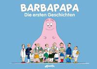 Barbapapa. Die ersten Geschichten