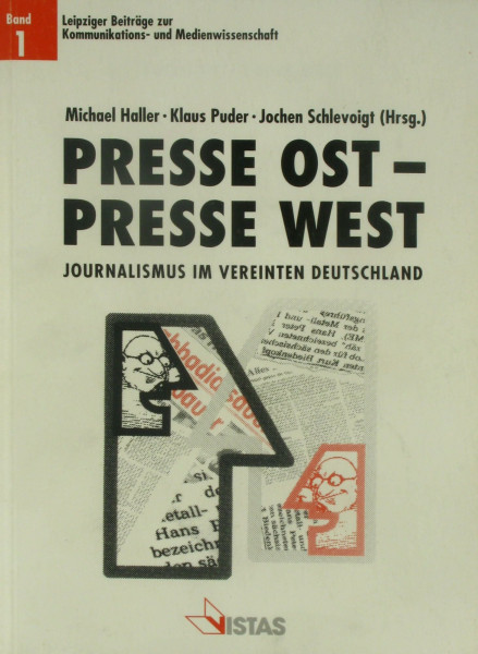 Presse Ost, Presse West: Journalismus im vereinten Deutschland