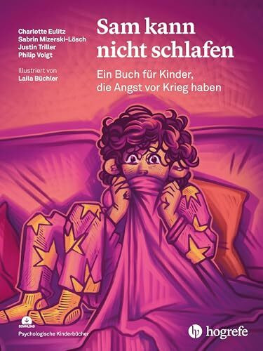 Sam kann nicht schlafen: Ein Buch für Kinder, die Angst vor Krieg haben (Psychologische Kinderbücher)