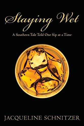 Staying Wet: A Southern Tale Told One Sip at a Time