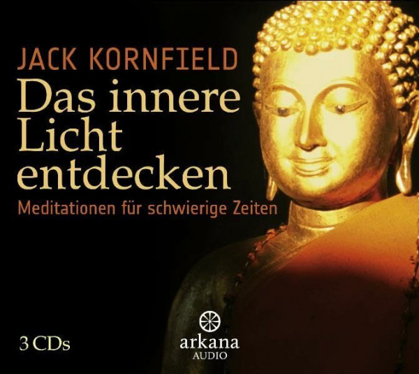 Das innere Licht entdecken: Meditationen für schwierige Zeiten