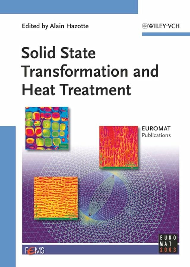 Solid State Transformation and Heat Treatment Solid State Transformation and Heat Treatment