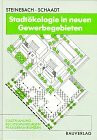 Stadtökologie in neuen Gewerbegebieten: Stadtplanung, Rechtsgrundlagen, Praxiserfahrungen