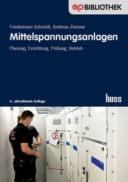 Mittelspannungsanlagen: Planung, Errichtung, Prüfung, Betrieb (Elektropraktiker-Bibliothek)