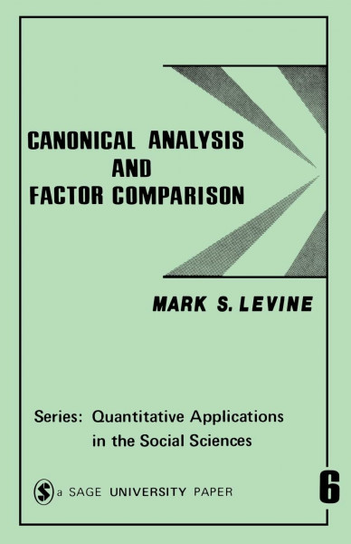 Canonical Analysis and Factor Comparison (Quantitative Applications in the Social Sciences) (Sage University Papers Series: Quantitative Applications in the Social Sciences, 07-006)