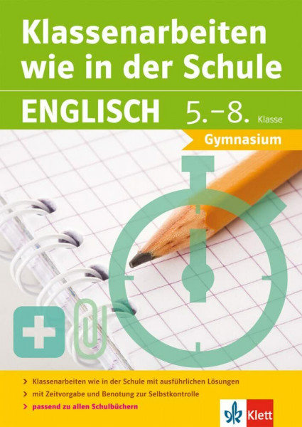 Klett Klassenarbeiten wie in der Schule Englisch Klasse 5 - 8: Gymnasium