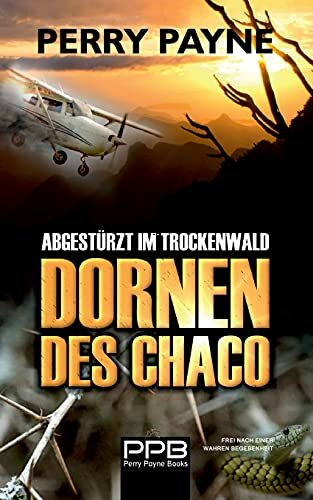 Abgestürzt im Trockenwald - Dornen des Chaco
