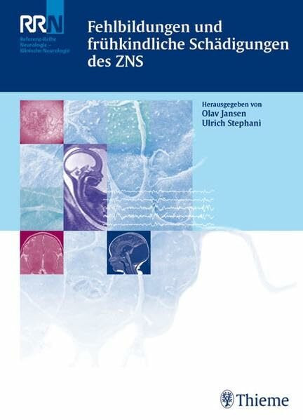 Fehlbildungen und frühkindliche Schädigungen des ZNS (Reihe, NEUROLOGIE REF.-R.)