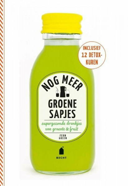 Nog meer groene sapjes: supergezonde drankjes van groente en fruit: supergezonde drankjes van groente & fruit (Super groen)