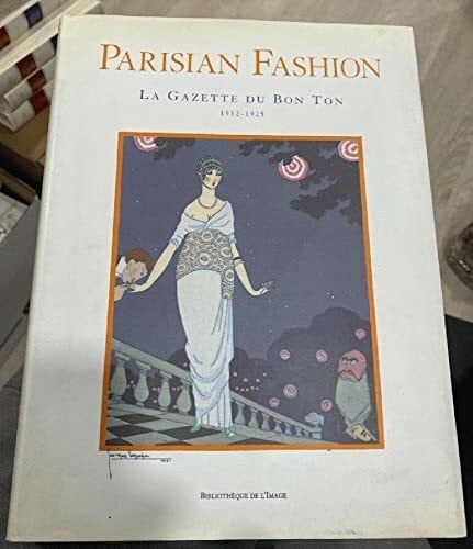 Parisian Fashion: "La Gazette Du Bon Ton", 1912-1925