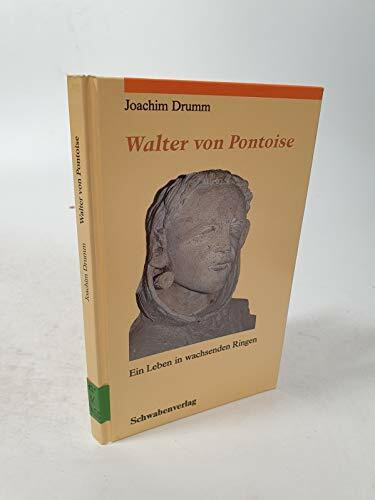 Walter von Pontoise. Ein Leben in wachsenden Ringen