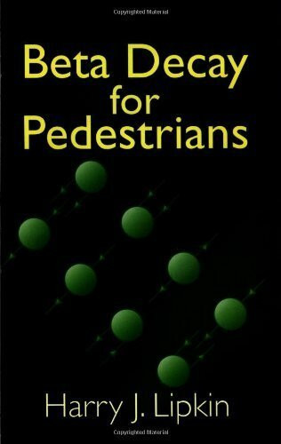 Beta Decay for Pedestrians (Dover Books on Physics)