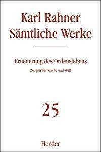 Sämtliche Werke 25. Erneuerung des Ordenslebens