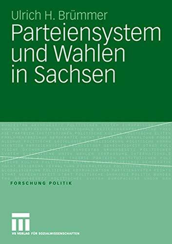 Parteiensystem und Wahlen in Sachsen: Kontinuität und Wandel von 1990 bis 2005 unter besonderer Berücksichtigung der Landtagswahlen