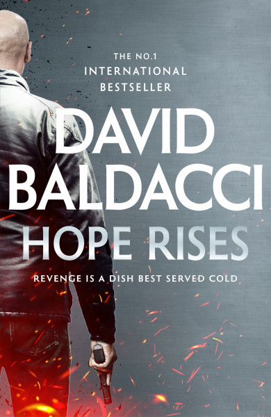 Hope Rises: The Action-Packed Walter Nash Thriller From International Bestseller David Baldacci