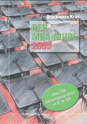 Der MBA-Guide 2005: Ausgabe 2005