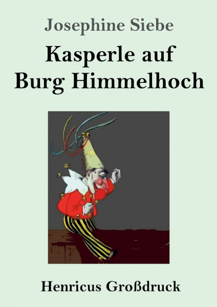 Kasperle auf Burg Himmelhoch (Großdruck): DE