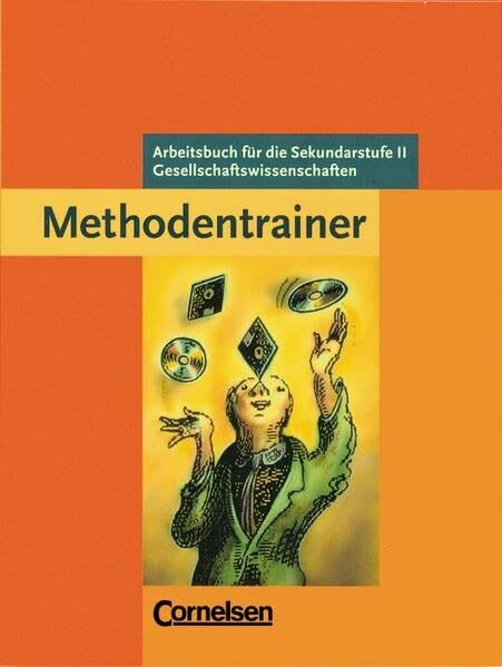 Methodentrainer Gesellschaftswissenschaften - Sekundarstufe II: Schülerbuch: Arbeitsbuch für die Sekundarstufe II. Gesellschaftswissenschaften
