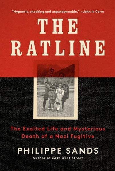 The Ratline: The Exalted Life and Mysterious Death of a Nazi Fugitive