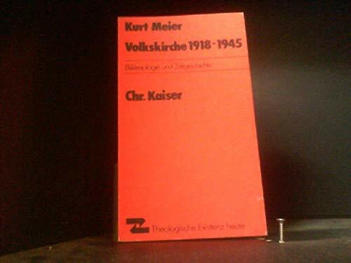 Volkskirche 1918 - 1945. Ekklesiologie und Zeitgeschichte