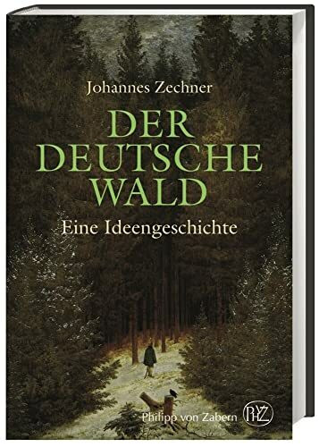 Der deutsche Wald: Eine Ideengeschichte zwischen Poesie und Ideologie. 1800-1945