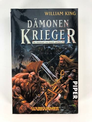 Dämonenkrieger: Warhammer. Die Abenteuer von Gotrek und Felix 5: Fünfter Roman der Abenteuer von Gotrek und Felix