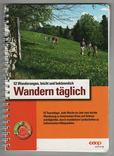 Wandern täglich. 52 Wanderungen, leicht und bekömmlich: Familienwanderungen in der Schweiz