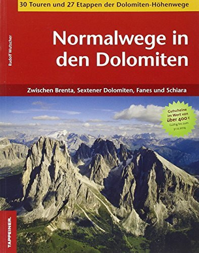 Normalwege in den Dolomiten: Zwischen Brenta, Sextener Dolomiten, Fanes und Pala