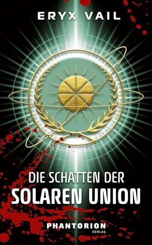 Die Schatten der Solaren Union (Die Solare Union)