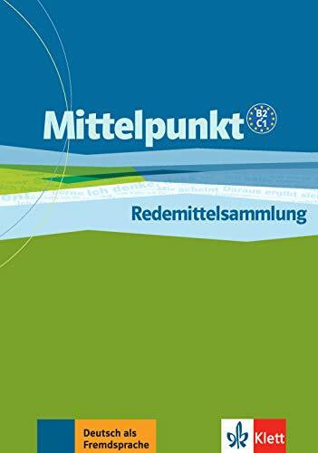 Mittelpunkt B2/C1: Redemittelsammlung: Niveau B2 / C1