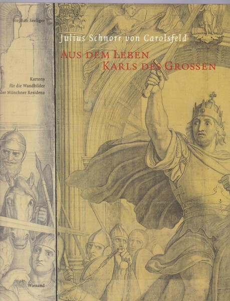 Julius Schnorr von Carolsfeld - Aus dem Leben Karls des Grossen: Kartons für die Wandbilder der Münchner Residenz