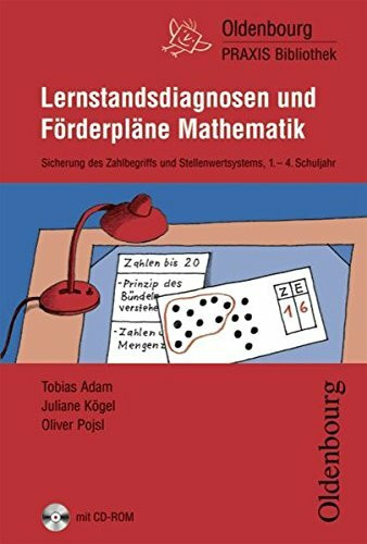 Oldenbourg Praxis Bibliothek: Lernstandsdiagnosen und Förderpläne Mathematik: Sicherung des Zahlbegriffs und Stellenwertsystems für das 1. bis 4. Schuljahr. Buch mit CD-ROM