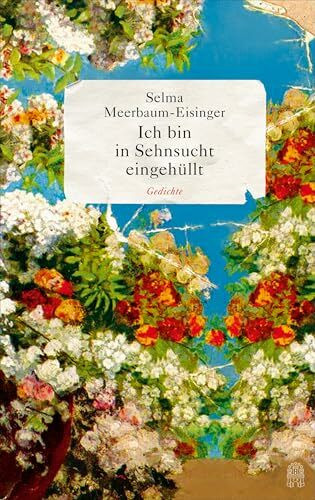 Ich bin in Sehnsucht eingehüllt: Gedichte