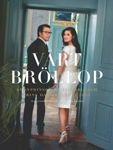 Vårt bröllop : Kronprinsessan Victoria och Prins Daniel 19 juni 2