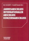 Jahresabschluss, Internationaler Abschluß, Konzernabschluss. Repetitorium in Übungen und Fällen mit Musterlösungen