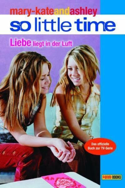 mary-kateandashley - so little time, Bd. 13: Liebe liegt in der Luft