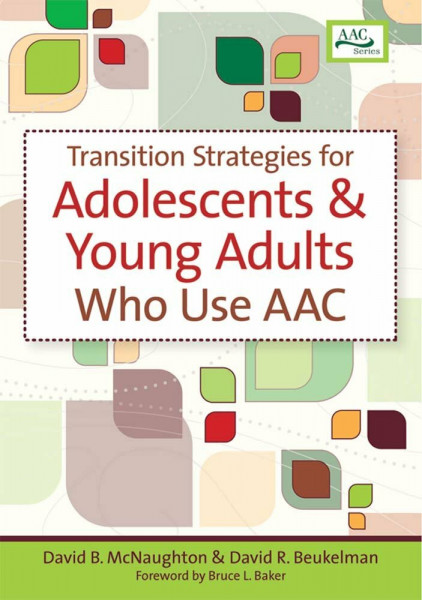 Transition Strategies for Adolescents & Young Adults Who Use AAC (Aac Series)