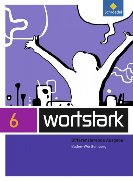 wortstark - Ausgabe 2015 für Baden-Württemberg: SprachLeseBuch 6