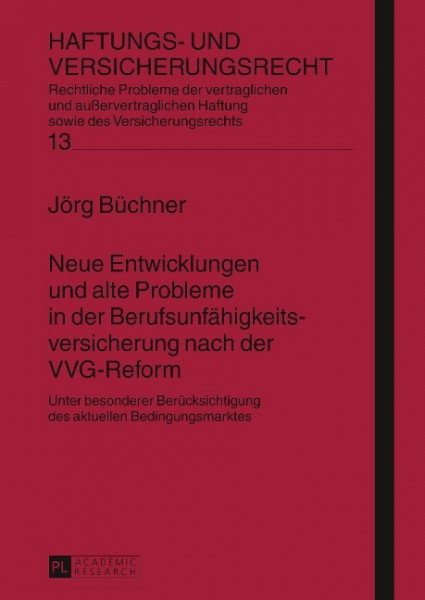 Neue Entwicklungen und alte Probleme in der Berufsunfähigkeitsversicherung nach der VVG-Reform
