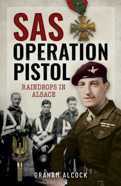 SAS Operation Pistol: Raindrops in Alsace