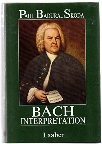 Bach-Interpretation: Die Klavierwerke Johann Sebastian Bachs