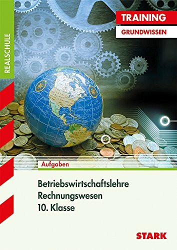 STARK Training Realschule - BwR 10. Klasse: Grundwissen, Aufgaben