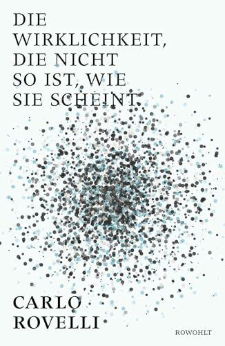 Die Wirklichkeit, die nicht so ist, ...: Eine Reise in die Welt der Quantengravitation