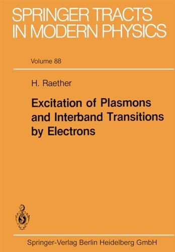 Excitation of Plasmons and Interband Transitions by Electrons (Springer Tracts in Modern Physics, 88) Excitation of Plasmons and Interband Transitions by Electrons (Springer Tracts in Modern Physics, 88)