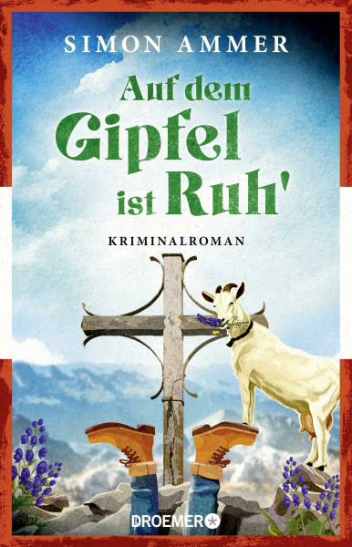 Auf dem Gipfel ist Ruh': Kriminalroman | Brillante österreichische Krimiserie von Buchpreisgewinner Daniel Wisser aka Simon Ammer (Oberst Benedikt Kordesch ermittelt, Band 2)