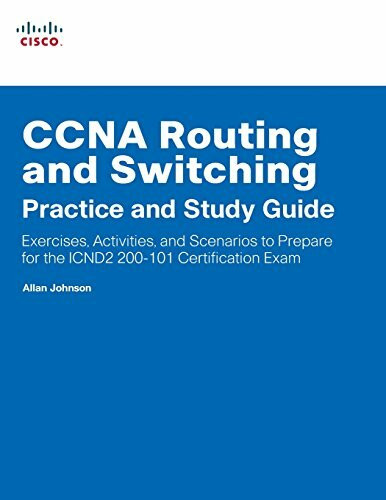 CCNA Routing and Switching Practice and Study Guide: Exercises, Activities and Scenarios to Prepare for the ICND2 200-101 Certification Exam (Lab Companion)