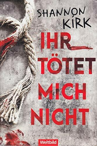 Ihr tötet mich nicht : Thriller