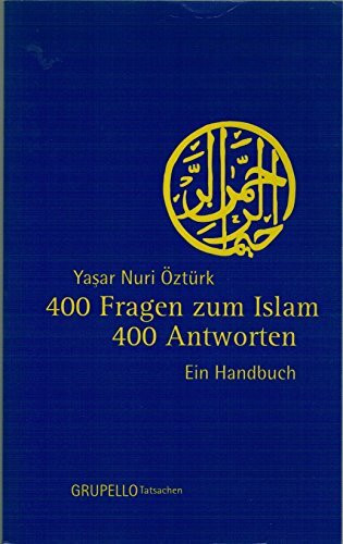 400 Fragen zum Islam - 400 Antworten. Ein Handbuch